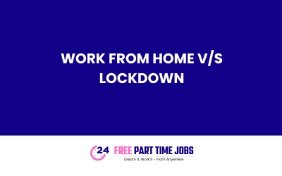 Work From Home v/s Lockdown