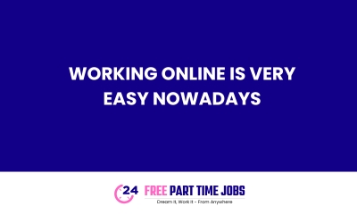 Working online is very easy nowadays