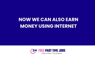 Now we can also earn money using internet