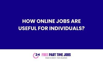 How Online Jobs are useful for individuals?
