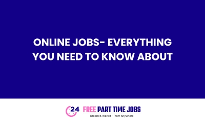 ONLINE JOBS- EVERYTHING YOU NEED TO KNOW ABOUT