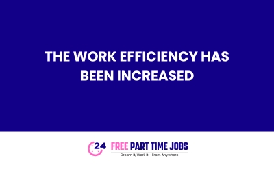 The work efficiency has been increased