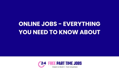 ONLINE JOBS - EVERYTHING YOU NEED TO KNOW ABOUT