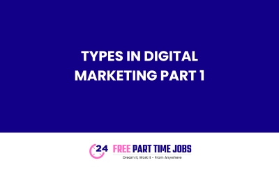 Types in Digital Marketing Part 1