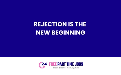 REJECTION IS THE NEW BEGINNING